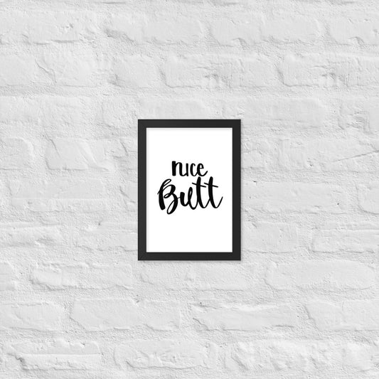 Nice Butt Framed matte paper poster